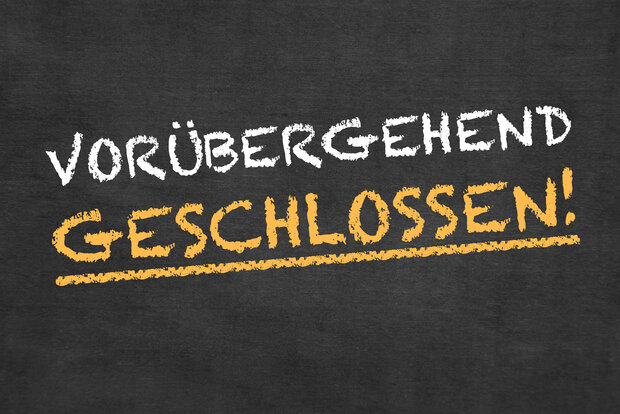 Schriftzug "Vorübergehend geschlossen!"